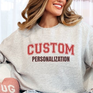 College Graduation Gifts Custom College Sweatshirt College Sweatshirt Collegiate Shirt College Shirt Personalized School Sweatshirts