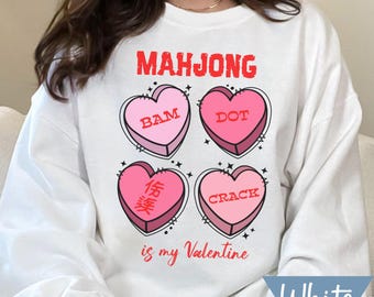 Mahjong is my Valentine Sweatshirt, Mahjong Shirt Gift, Mahjong Lover Crewneck, Mahjong Sweater, Girls Night Tee, Lucky Mahjong Tiles Gift