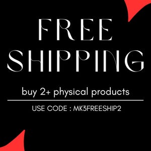 May include: A black rectangular graphic with red corner accents featuring the white text FREE SHIPPING, buy 2+ physical products, and the code MK3FREESHIP2. The design uses a bold serif font for the main heading and a simple sans-serif for details.