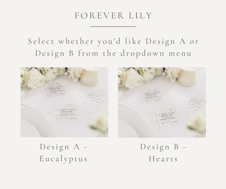 May include: Two images showing two different designs for wedding favors. The first image shows a clear acrylic puzzle piece with the text "A piece of our special day" and the names of the couple. The puzzle piece is surrounded by white roses and eucalyptus leaves. The second image shows a clear acrylic puzzle piece with the text "A piece of our special day" and the names of the couple. The puzzle piece is surrounded by white roses and hearts.
