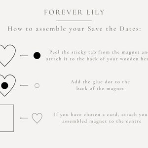 May include: Instructions for assembling Save the Dates, featuring a heart and rectangular shape. The text reads "FOREVER LILY" and provides steps for attaching magnets to wooden hearts and cards. The steps include peeling a sticky tab, adding a glue dot, and attaching the magnet.