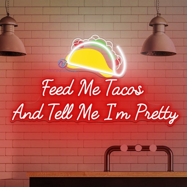 Feed Me Tacos and Tell Me I'm Pretty Neon Sign, Custom Neon LED Sign Wall Decor, Restaurant Neon Art Sign, Tacos Neon Sign, Tacos LED Sign