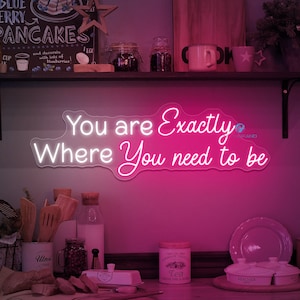 You Are Exactly Where You Need To Be Neon Sign Bedroom Neon Sign Custom Yoga Studio Decor, Meditation Mantra Office Decor Home Decoration