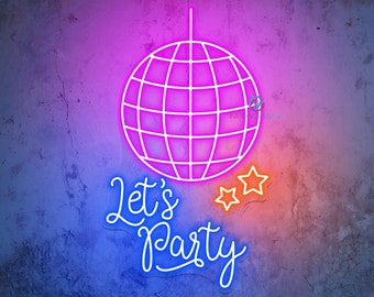 Let's Party Neon Sign Disco Neon Sign Let's Party LED Light Disco Ball Decor Disco LED Light Disco Wall Decor Party Decor Custom Neon Sign