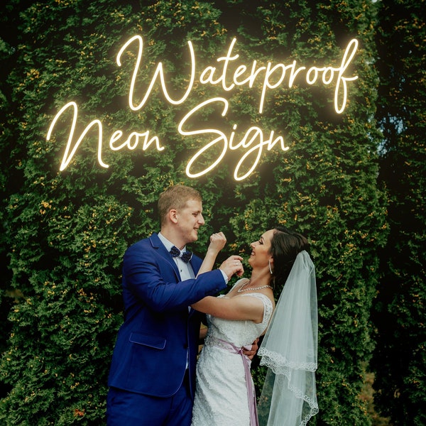 Custom Neon Sign Outdoor Neon Sign Waterproof Neon Sign Custom Neon Sign Wedding Outdoor Neon Sign Custom Outdoor Neon Light Waterproof