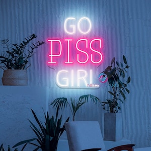 Go Piss Girl Sign Go Piss Girl Neon Sign Bathroom Neon Sign Funny Bathroom Sign Go Piss Girl Wall Art Gift For Girl Wall Art Aesthetic Decor