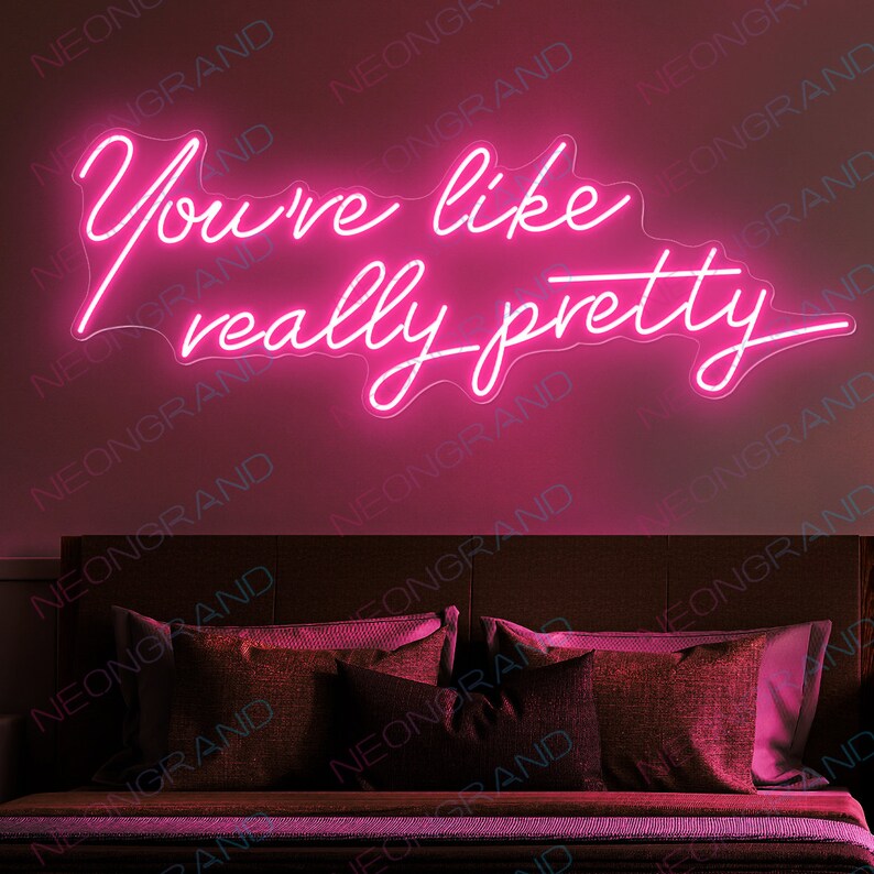 You're Like Really Pretty Neon Sign Custom Neon Sign - Etsy