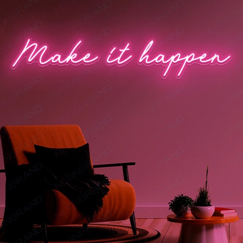 Make It Happen Neon Sign Custom Neon Sign Pink Light Wall Etsy