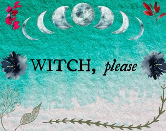 Witch, please | Witchy Wall Art