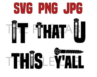SCREW this, it, u, that, y'all SVG PNG jpg