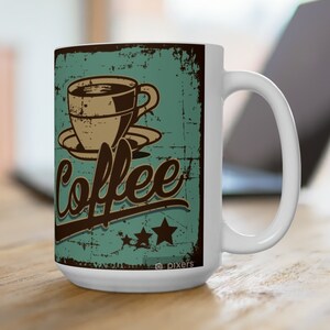 Classic Coffee Mug Vintage Sign Coffee Mug Retro Coffee mug Old mug15oz