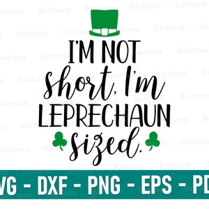 I am not short i am leprechaun sized svg,  Clover svg, leprechaun svg, St. Patrick&#39;s Svg , St Patrick&#39;s Day svg, St Patrick&#39;s Day png