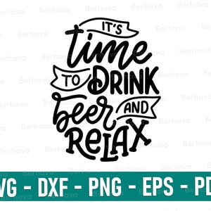 It&#39;s time to drink beer and relax svg/png/dxf/eps/pdf,Beer Svg, Beer Cricut,Beer Png, Beer Vector, Beer Silhouette,Beer Cut,Beer Quote SVG