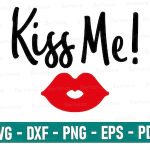 Kiss Me SVG,Valentine SVG,Valentines Day svg ,  Kiss Me Png , Lips Svg, Love svg,Kiss Me Cut File, Lips svg ,Kiss Me Clipart, Lip svg