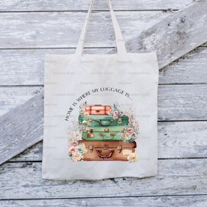 Home is where my luggage is Tote Shoulder Shopping Beach Bag Personalised Gift