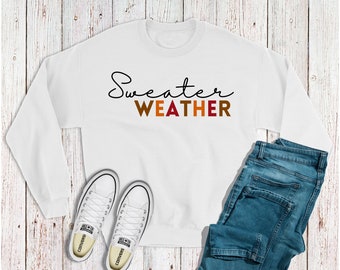 SWEATER WEATHER pullover sweatshirt, Fall Fleece Crew, Sweater Weather Unisex Pullover, Fall Fashion Sweatshirt, Autumn Sweatshirt