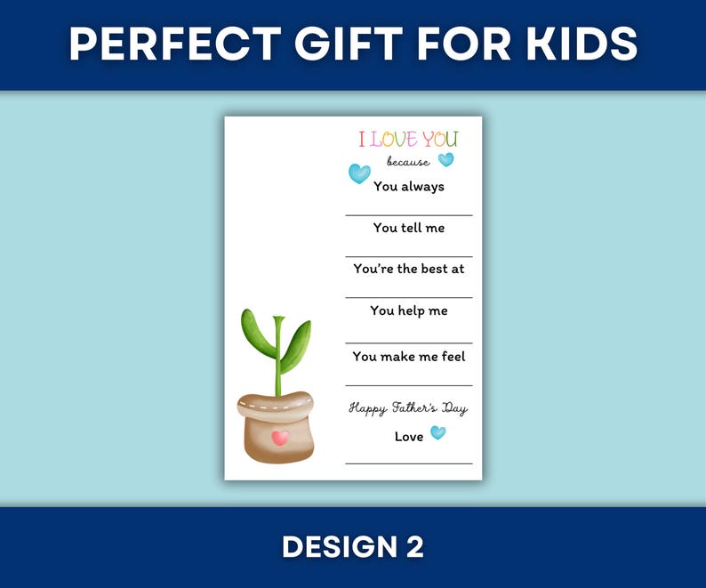 Puede incluir: Una tarjeta blanca con el texto "I LOVE YOU because" y preguntas para completar. A la izquierda hay una ilustraci&oacute;n de acuarela de una planta en maceta con un coraz&oacute;n. La tarjeta dice "Happy Father's Day" y "Love". Tambi&eacute;n est&aacute;n presentes los textos "PERFECT GIFT FOR KIDS" y "DESIGN 2".