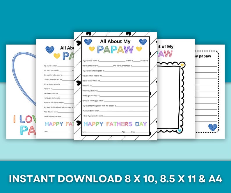 May include: A collection of printable Father's Day activity sheets. The sheets feature fill-in-the-blank prompts about a 'Papaw', with decorative hearts and the text 'Happy Father's Day'. Available in 8x10, 8.5x11, and A4 sizes.