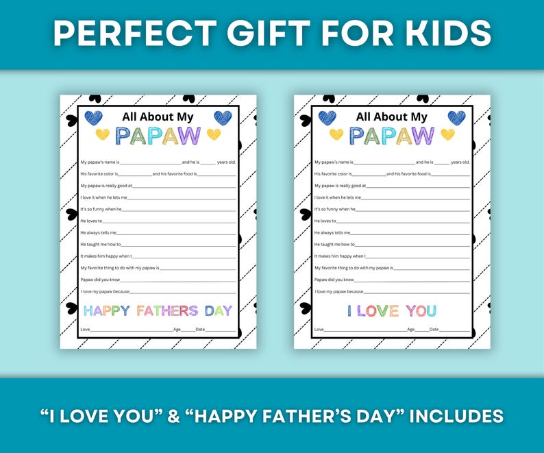 May include: Two white fill-in-the-blank sheets with the text "All About My PAPAW" and "Happy Father's Day" and "I Love You". The sheets have a black border with heart and diagonal line designs. The text is in various colors.