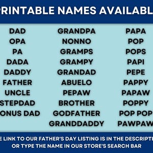 Puede incluir: Un gr&aacute;fico turquesa con una pancarta azul oscuro en la parte superior que dice "NOMBRES IMPRIMIBLES DISPONIBLES". La imagen enumera varios nombres para padres, incluyendo "DAD", "GRANDPA" y "PAPA". La pancarta inferior dice "EL ENLACE A NUESTRO LISTADO DEL D&Iacute;A DEL PADRE EST&Aacute; EN LA DESCRIPCI&Oacute;N O ESCRIBE EL NOMBRE EN LA BARRA DE B&Uacute;SQUEDA DE NUESTRA TIENDA."