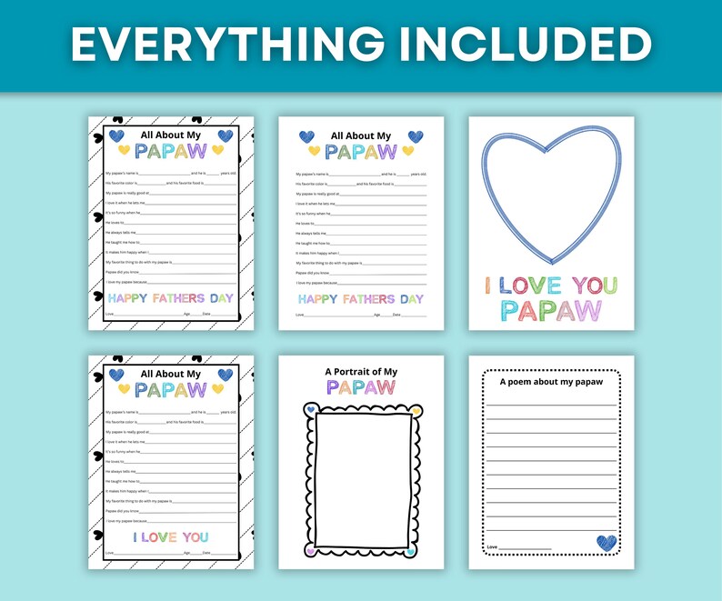 May include: A collection of printable Father's Day activity sheets. The sheets include fill-in-the-blank prompts, a heart-shaped drawing template, and a space for a poem. The text includes "All About My PAPAW", "Happy Fathers Day", and "I Love You PAPAW".