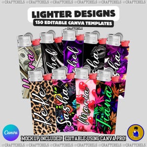 May include: A collection of custom lighter designs with various patterns and names, including leopard print, floral, and money. The text "Lighter Designs" and "150 Editable Canva Templates" are displayed at the top. The Canva logo is visible.