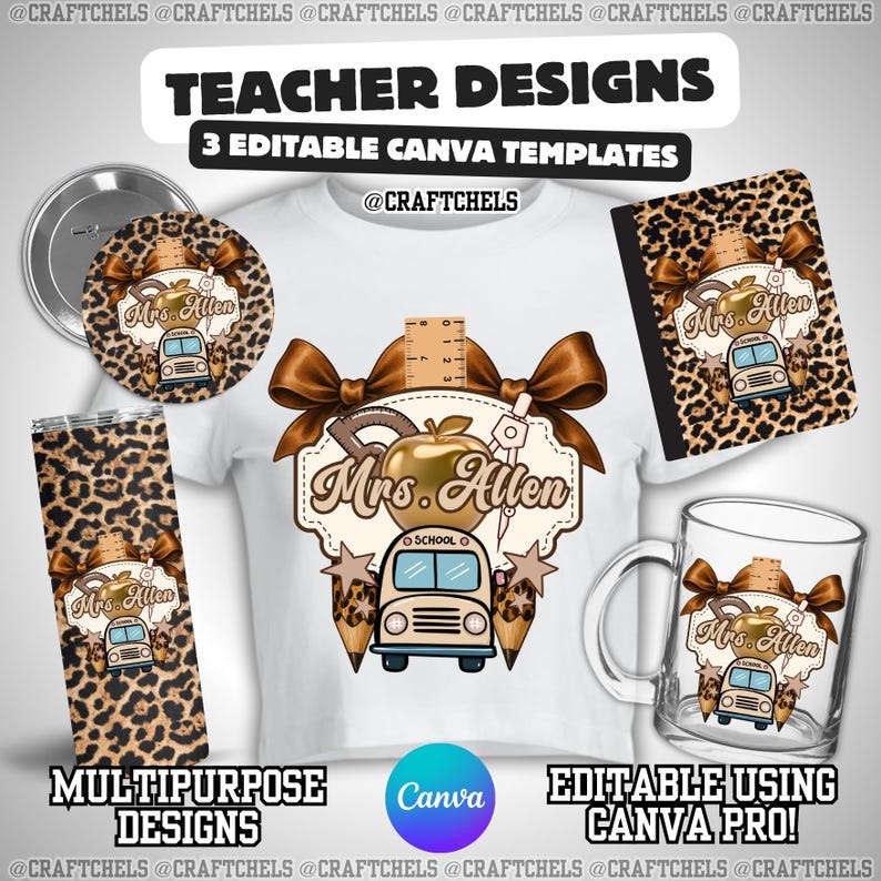 May include: A collection of teacher-themed designs, including a white t-shirt, a button, a tumbler, a notebook, and a mug. The designs feature a school bus, apple, and the text "Mrs. Allen". The items have a leopard print and brown accents. The text "TEACHER DESIGNS" is at the top.