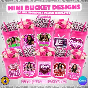 May include: Pink mini bucket designs with various designs, including text like "Birthday Girl" and "No Boys Allowed." Each bucket is filled with flowers and a straw. The image also includes the text "Customize Using Canva Pro!"