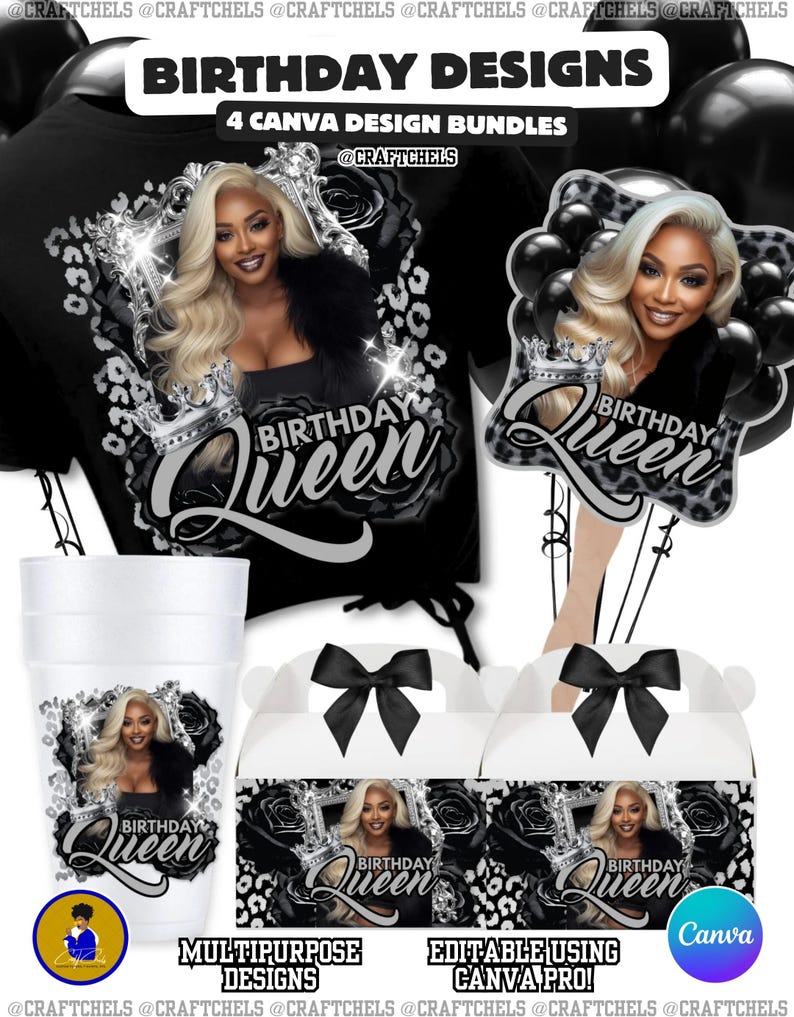 May include: A collection of birthday design bundles featuring a woman with blonde hair and the text "Birthday Queen." The designs include a t-shirt, a balloon cutout, a cup, and gift boxes. The designs are multipurpose and editable using Canva Pro.