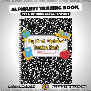 May include: A spiral-bound alphabet tracing book with a black and white composition notebook design. The cover features the text "My First Alphabet Tracing Book" with school-themed illustrations, including a globe, school bus, and apple. The book is a PDF and editable in Canva.