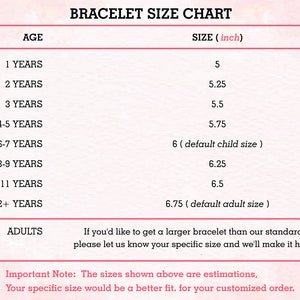 May include: A chart showing bracelet sizes in inches for different ages, from 1 year old to adults. The chart includes the default child size and default adult size.