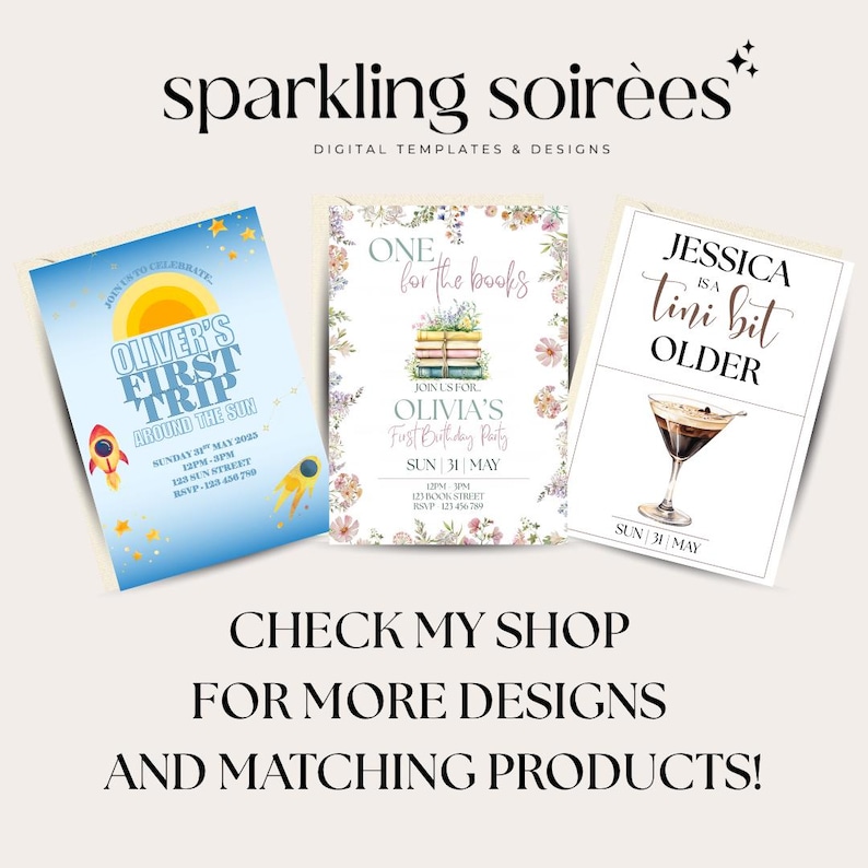 May include: Image features three invitation designs. One is blue with a sun and rocket ship, another has floral accents and books, and the third has a cocktail. Text includes "Oliver's First Trip", "Olivia's First Birthday Party", and "Jessica is a tini bit older".