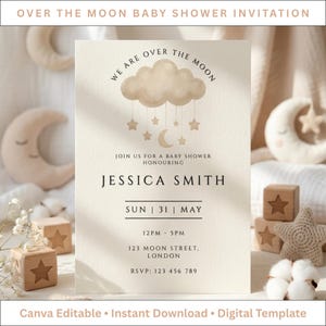 May include: A baby shower invitation with the text "Over the Moon" and a cloud and star design. The invitation includes the name Jessica Smith, date, time, and location. The design is a digital template.