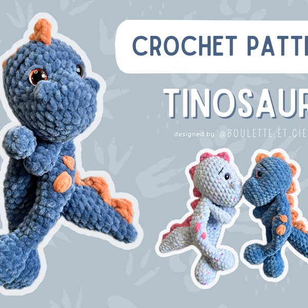 Tinosaur - Crochet Pattern - Dino T-Rex Snuggler - Tinosaur pattern - Dino crochet cuddly toy