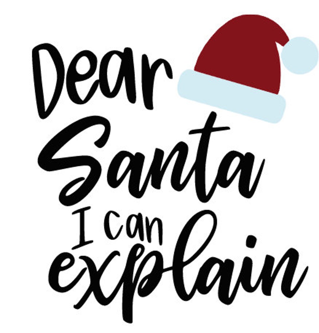 Dear Santa I Can Explain SVG - Etsy
