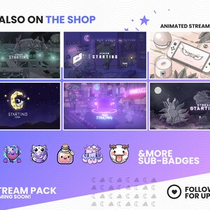May include: A purple and white graphic design with the text "ALSO ON THE SHOP" and "ANIMATED STREAM SCREENS". The image shows six different animated stream screens with a night sky background. The screens feature a variety of designs, including a moon, a city skyline, and a forest. The image also includes a variety of sub-badges, including a potion bottle, a cat, and a sheep. The text "STREAM PACK COMING SOON!" and "FOLLOW FOR UPDATES" is also included in the image.