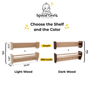 May include: A set of wooden wall shelves labeled Space Chris Toys & Furniture. Options include simple shelves or shelves with hooks in light or dark wood. Dimensions are 24.25 inches wide, 5.51 to 7.87 inches high, and 5.9 inches deep.