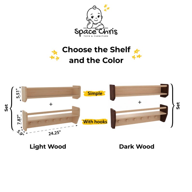 May include: A set of wooden wall shelves labeled Space Chris Toys & Furniture. Options include simple shelves or shelves with hooks in light or dark wood. Dimensions are 24.25 inches wide, 5.51 to 7.87 inches high, and 5.9 inches deep.