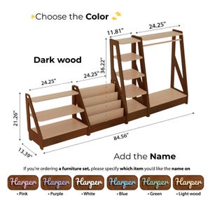 May include: A dark wood furniture set featuring a shelving unit, a book display, and a clothing rack with a hanging bar. The set includes dimensions in inches: 84.56" total width, 36.22" height, 24.25" width per section, and 13.39" depth. Includes name options.