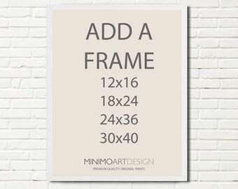 ONLY USA - Solid Wood Frame Additional Cost - Sold Only Together With a Print!