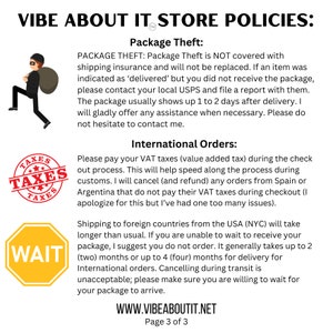 May include: A yellow sign with the word "WAIT" in black text. The sign is surrounded by a black border. The text "VIBE ABOUT IT STORE POLICIES" is at the top of the image. The text "Package Theft" is in a black box. The text "International Orders" is in a black box. The text "WWW.VIBEABOUTIT.NET" is at the bottom of the image. The text "Page 3 of 3" is below the website address.