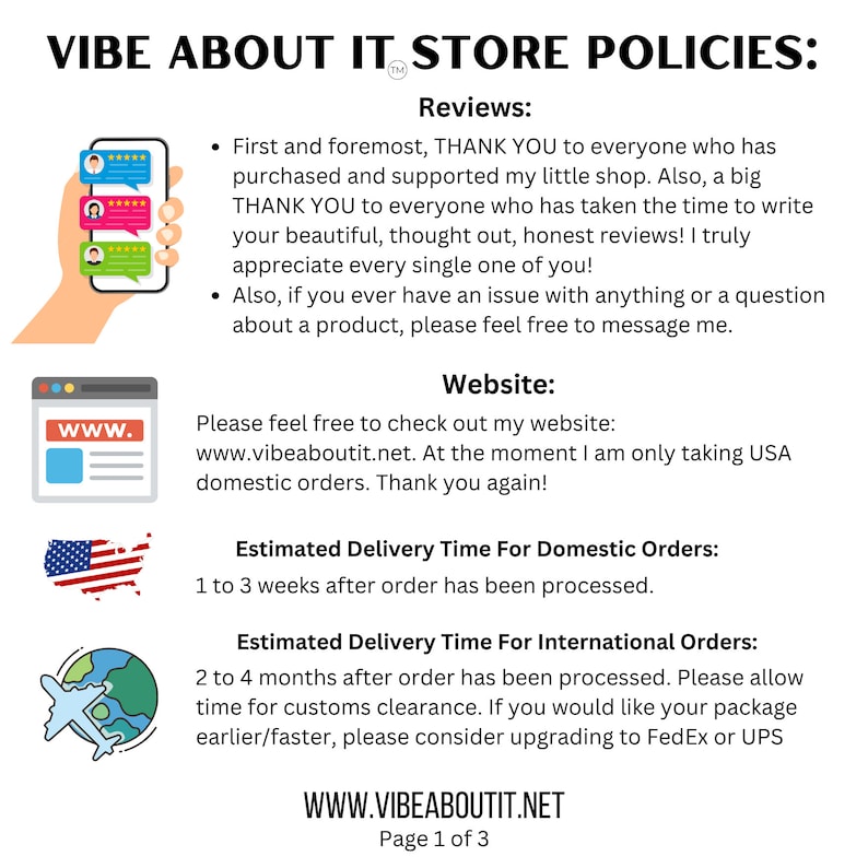 May include: A graphic with the text "VIBE ABOUT IT STORE POLICIES" in a white font on a pink background. The graphic also includes information about reviews, website, and estimated delivery times for domestic and international orders. The website address is www.vibeaboutit.net.