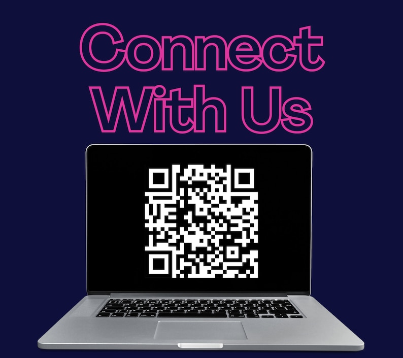 May include: A silver laptop displays a QR code on its screen against a dark blue background. Above the laptop, the words "Connect With Us" are written in pink, outlined letters.