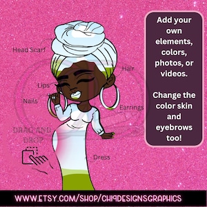May include: A cartoon illustration of a woman with dark skin, wearing a white dress and headscarf, and large hoop earrings. The image includes text that says "Add your own elements, colors, photos, or videos. Change the color skin and eyebrows too!" and "Drag and Drop."
