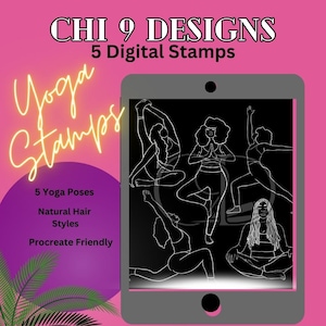 May include: Digital stamps featuring five yoga poses with natural hair styles, designed for Procreate. The image includes the text "CHI 9 DESIGNS" and "5 Digital Stamps", along with "Yoga Stamps". The background is pink and purple.