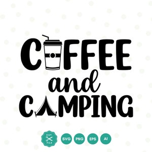Camping y Café svg, Camping Png, Svg archivos para Cricut, Camp Life Svg, Camper Svg, Adventure Svg, Caffeine Svg, Sublimation Designs