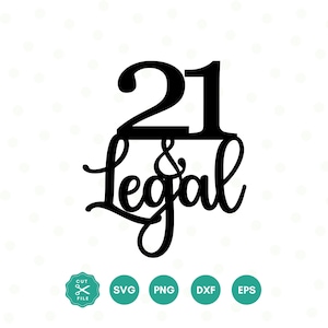 21 legal Svg, 21st Birthday Svg png, Cake Topper, Twenty First Birthday Shirt, 21st Birthday Gift, Files For Cricut,21st Birthday Decoration