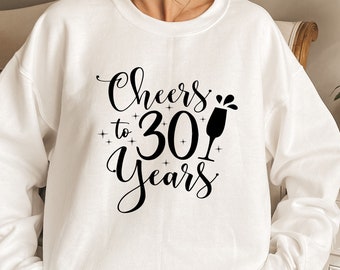 Cheers to 30 years Svg, 30th Birthday Svg png, Thirty Birthday Shirt, 30th Birthday Gift, Files For Cricut, 30th birthday decoration