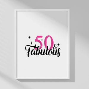 50 And Fabulous SVG, 50th Birthday SVG, Fifty Birthday Shirt SVG, 50th Birthday Gift svg, Files For Cricut, Silhouette, dxf eps png image 5