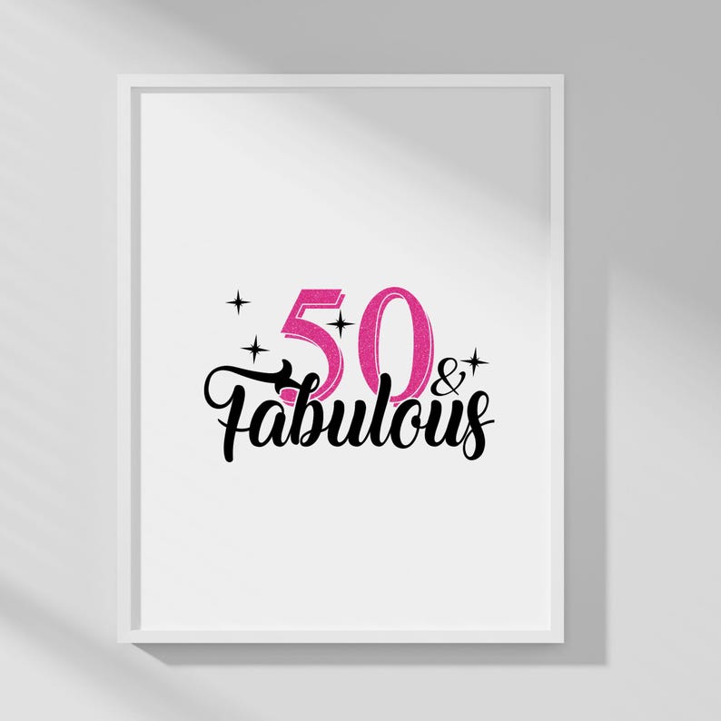50 And Fabulous SVG, 50th Birthday SVG, Fifty Birthday Shirt SVG, 50th Birthday Gift svg, Files For Cricut, Silhouette, dxf eps png image 5